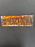 Foot the F Down